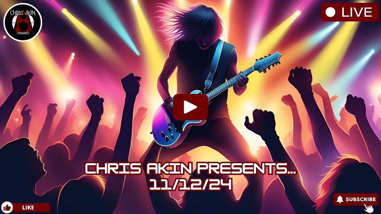 Chris Akin Presents... Live! 11/12/24!