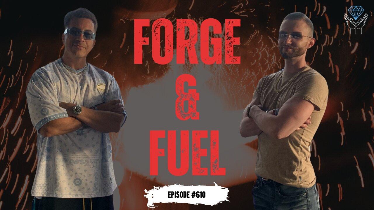 What Do You Do When Everything Goes Wrong? | Forge & Fuel - Ep. #610