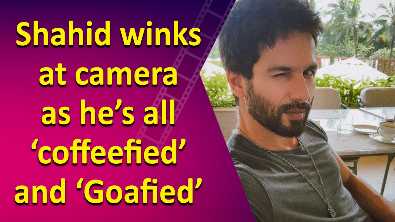 Shahid Kapoor winks at camera as he’s all ‘coffeefied’ and ‘Goafied’