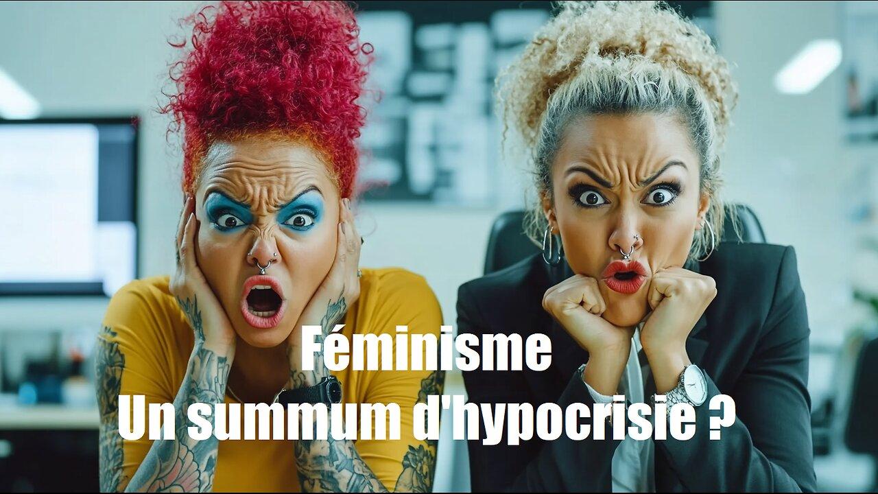 ÉPISODE #11 : FÉMINISME - UN SUMMUM D'HYPOCRISIE ?