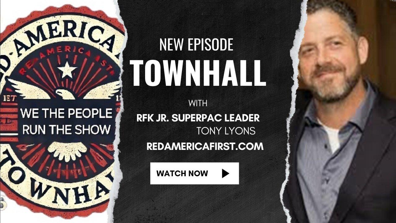 TOWNHALL interview with Tony Lyons -- RedAmericaFirst.com <- live link