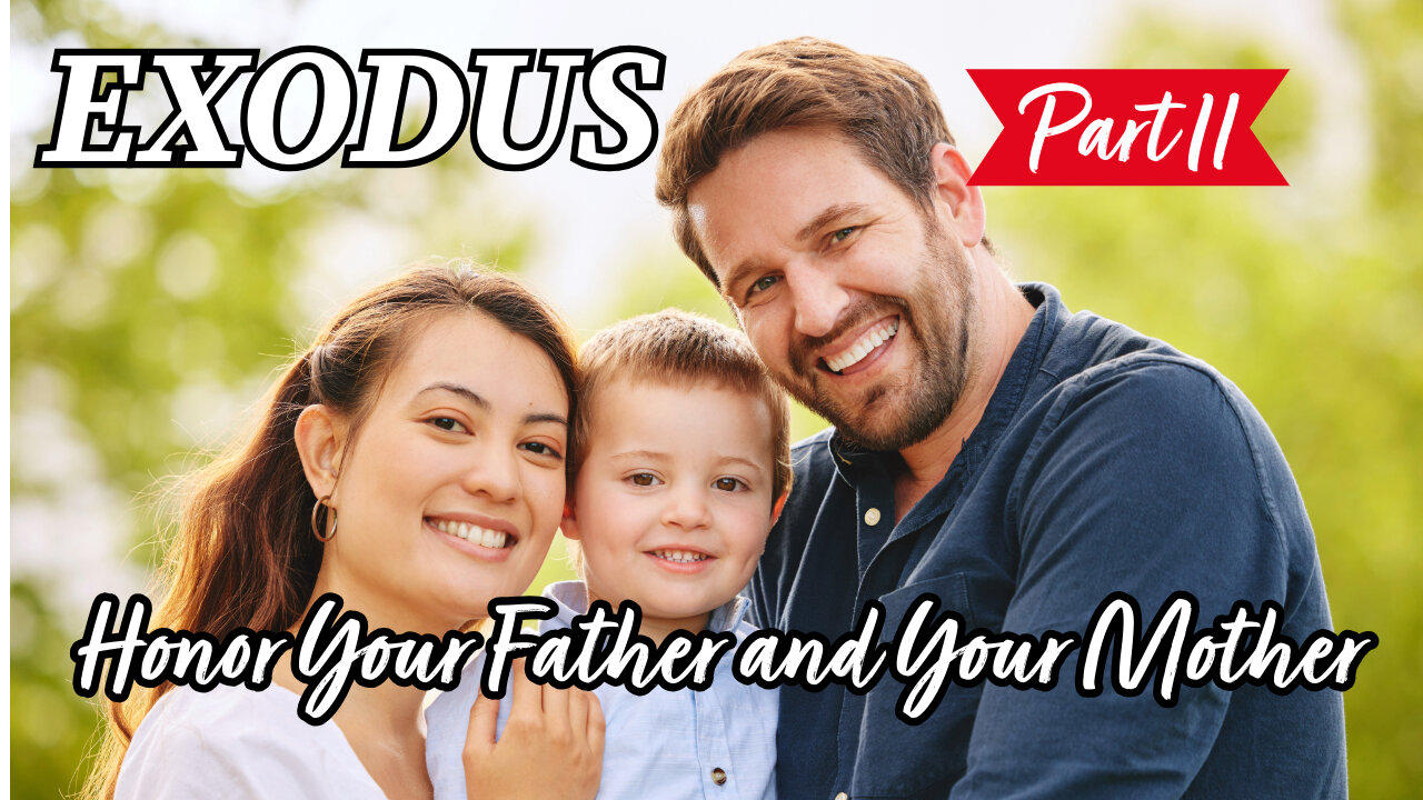 Honor Your Father and Your Mother (Exodus Series - Part 11)