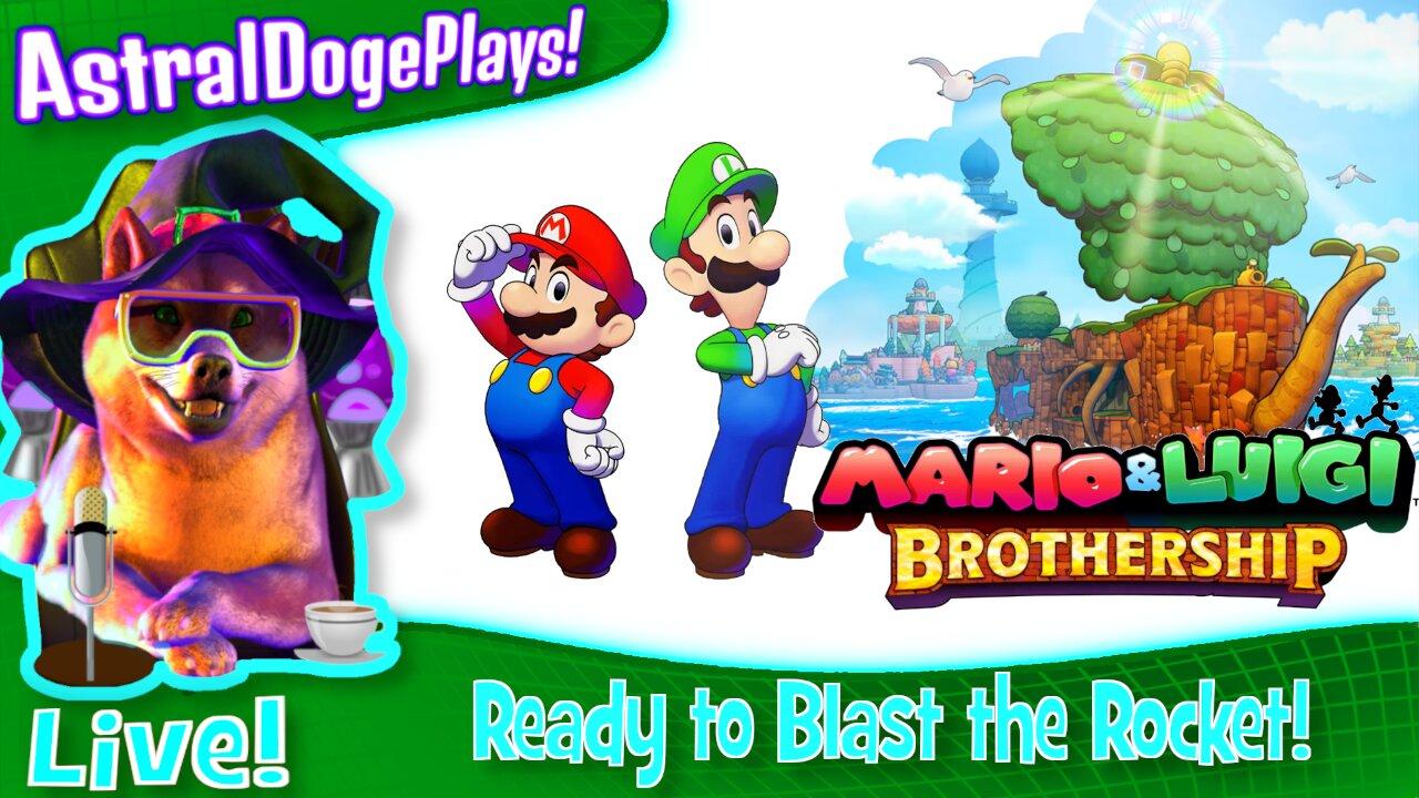 Mario and Luigi Brothership ~LIVE!~ Ready to Blast the Rocket!