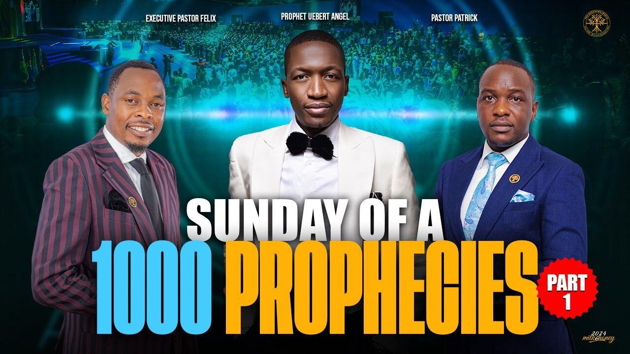 SUNDAY OF A THOUSAND PROPHECIES PART 1 With EP Felix & Pastor Patrick | Prophet Uebert Angel