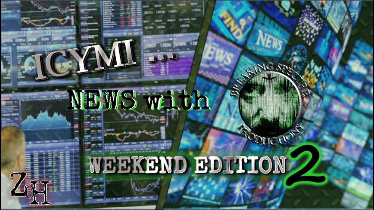 ICYMI News Weekend Edition 2 & ZH Debate: Climate Change - 17-Nov-2024 #MAHA #Economics #Groceries