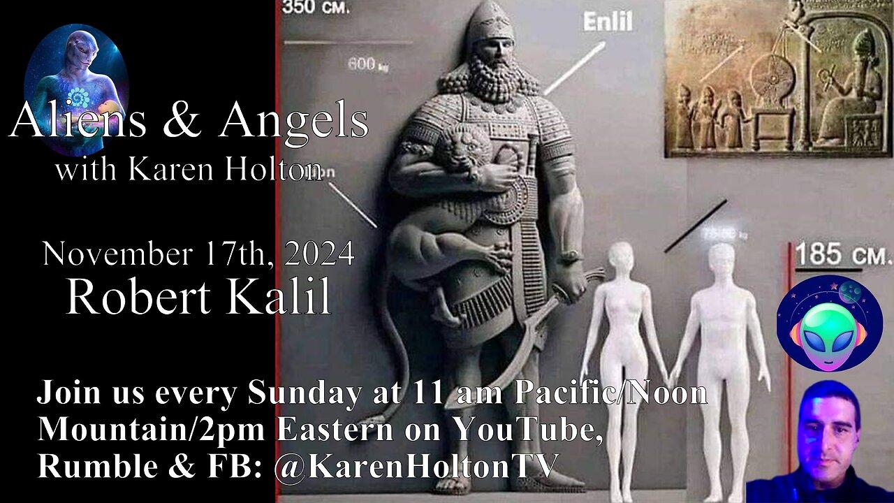 Aliens & Angels Live Podcast, November 17th, 2024 – Robert Kalil & the Anunnaki