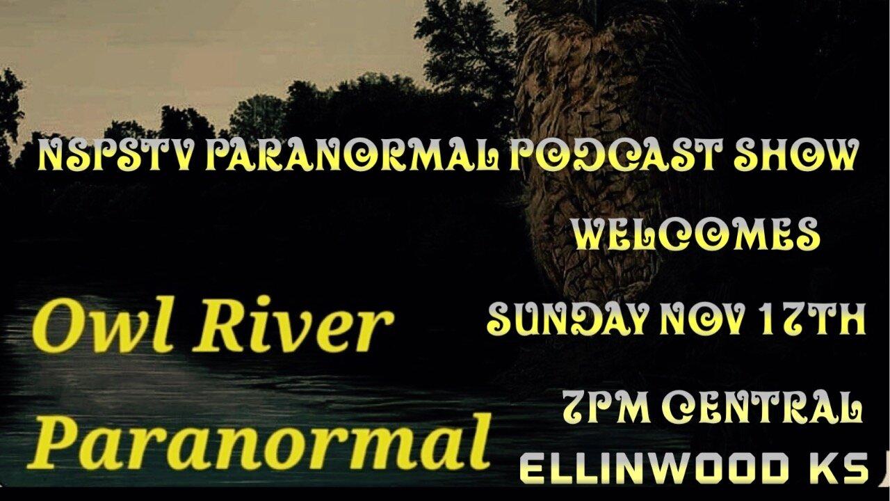 OWL RIVER PARANORMAL FROM ELLINWOOD KANSAS