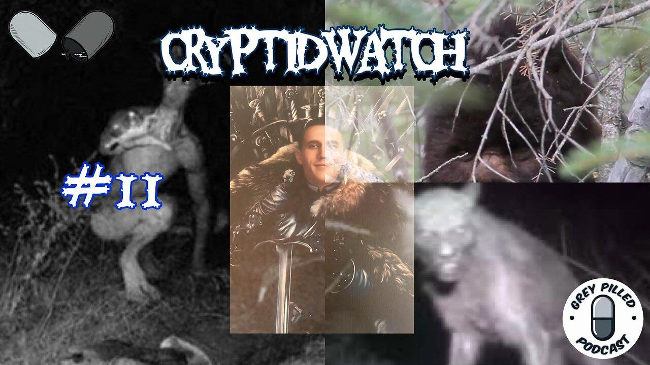 EP. 57 - CRYPTID WATCH #11