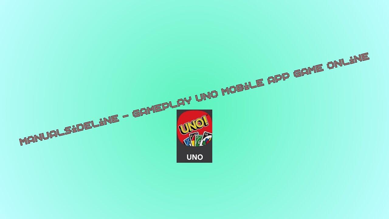 manualsideline - GamePlay Uno mobile app game online