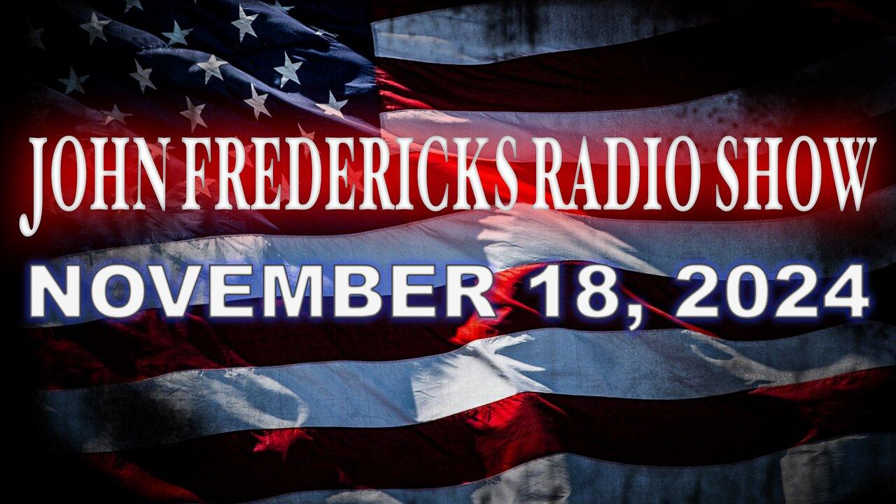 The John Fredericks Show [Live Radio & TV Show] November 18, 2024