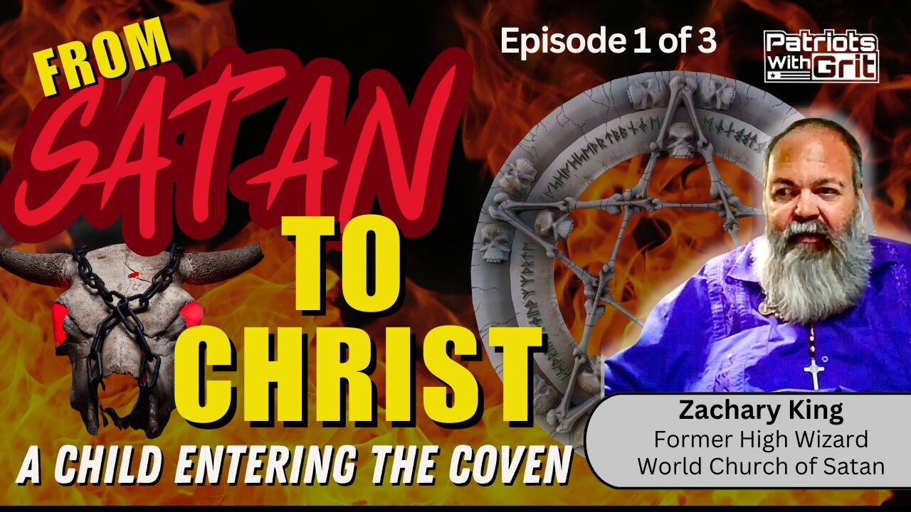 From Satan To Christ - Episode 1 - A Child Enters The Coven | Zachary King