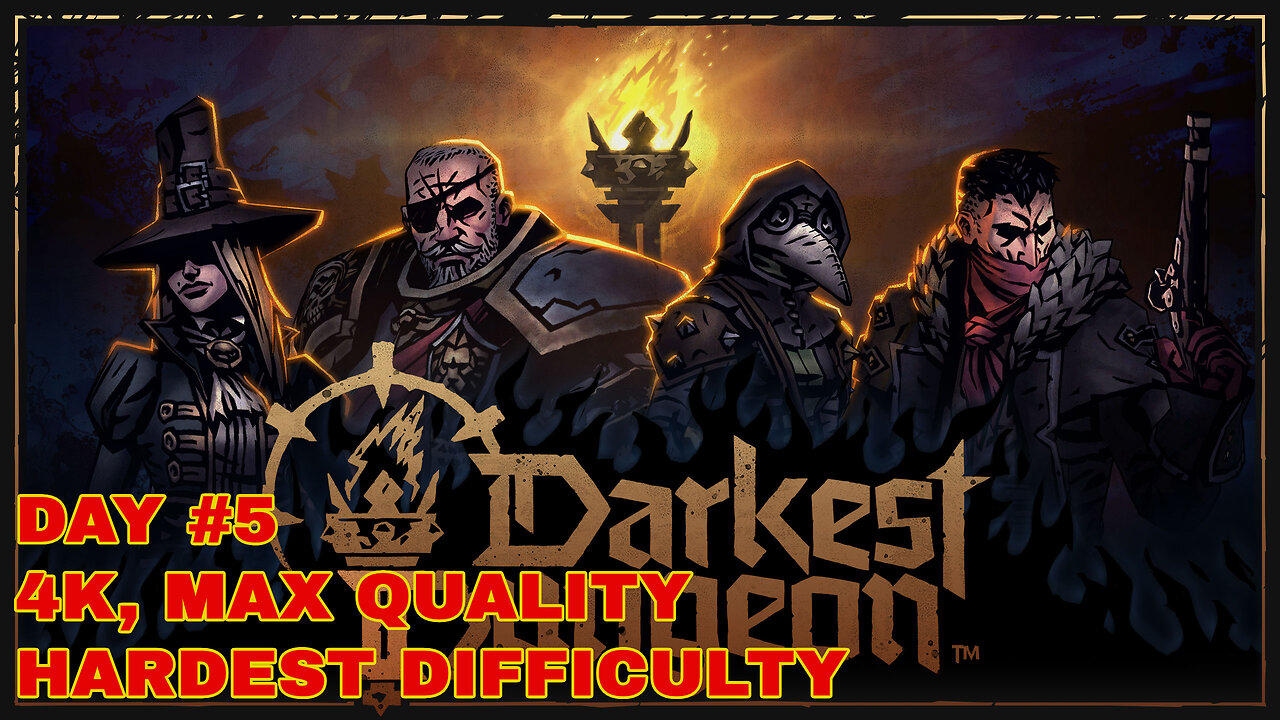 Darkest Dungeon II | Day #5 | 4k Max Quality | Hardest Difficulty