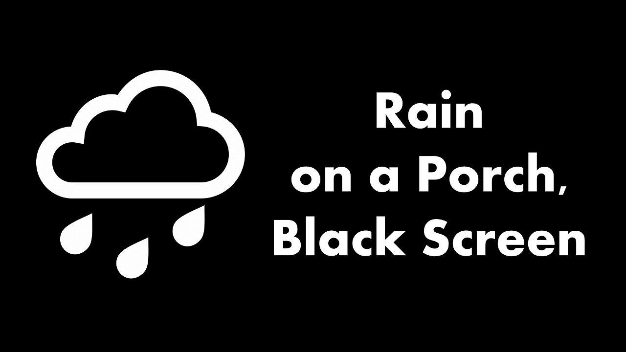 🔴 Rain on a Porch, Black Screen 🌧️⬛ • Live 24/7