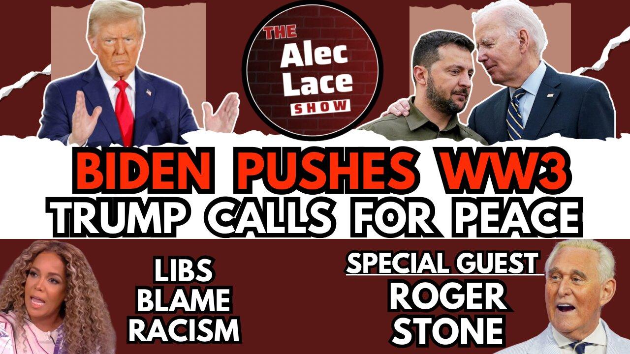 Guest: Roger Stone | Biden Pushes WW3 | Trump Cabinet Picks | Libs Blame Racism | The Alec Lace Show