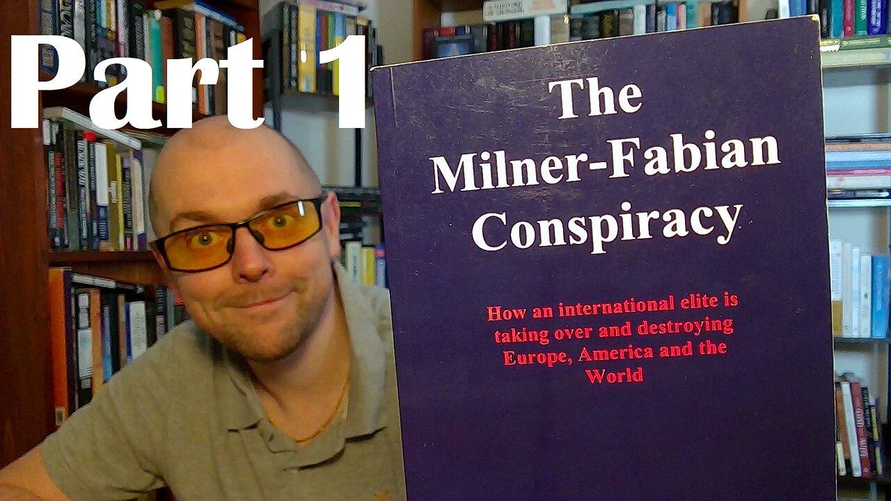 The Milner-Fabian Conspiracy by Ioan Ratiu (2012) - Part 1