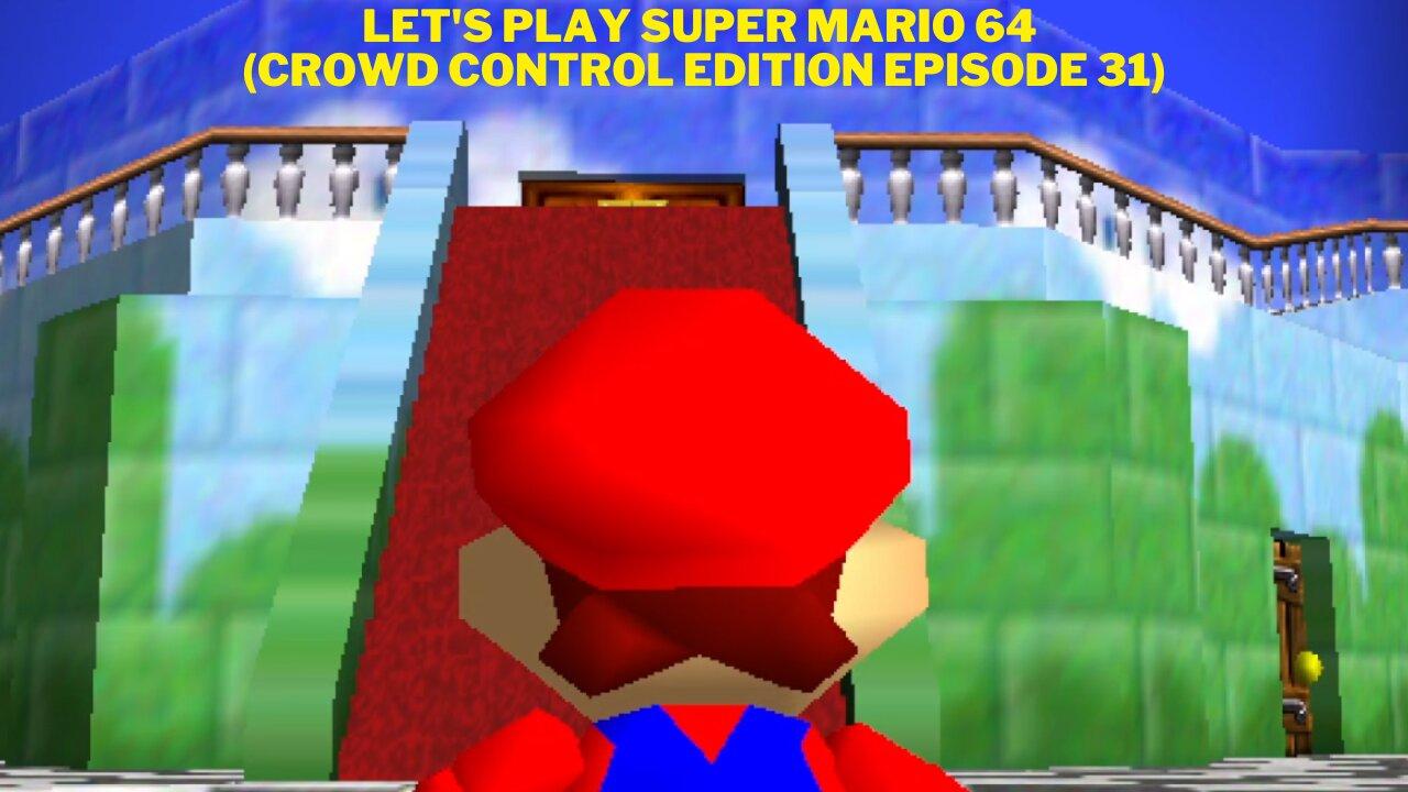 Let's Play Super Mario 64 (Crowd Control Edition Episode 31)