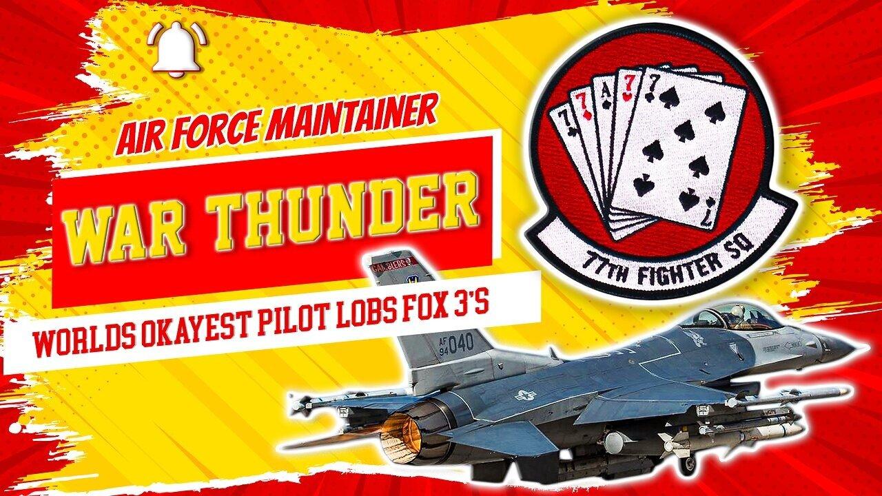 The Worlds Okayest War Thunder Stream//Air Force Vet Flys Jets