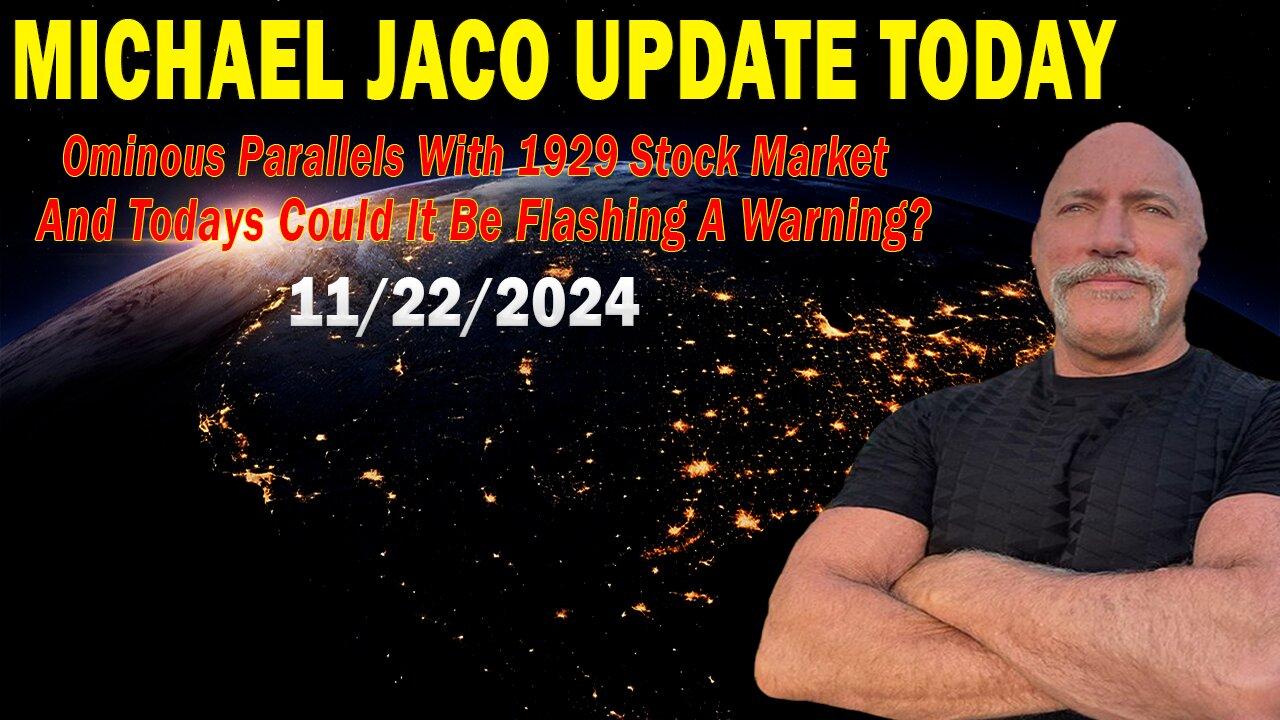 Michael Jaco Situation Update Nov 22: "Ominous Parallels With 1929 Stock Market And Todays Could It Be Flashing A Warning?&