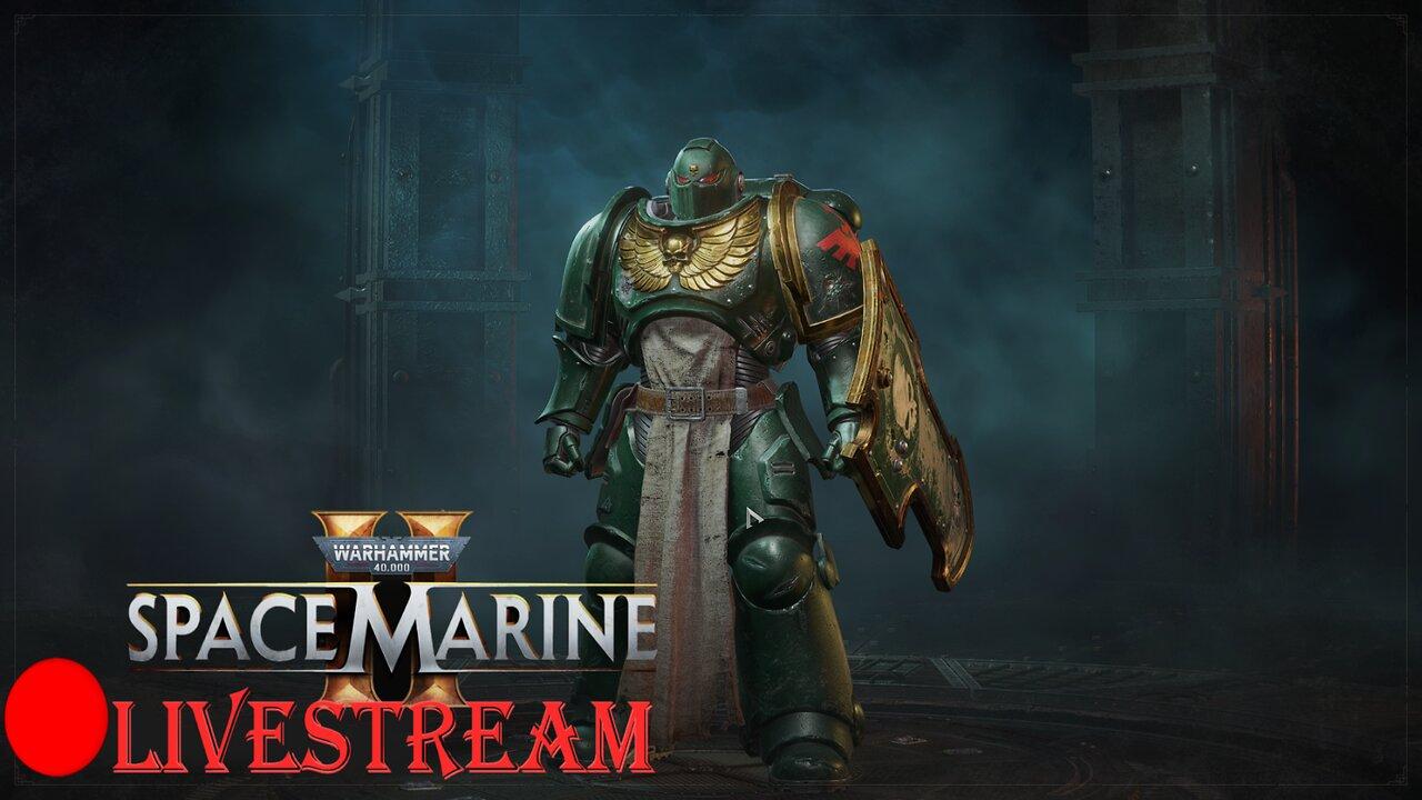 Making The Universe Great Again | 40K SHTUFF | Space Marine 2 LiveStream