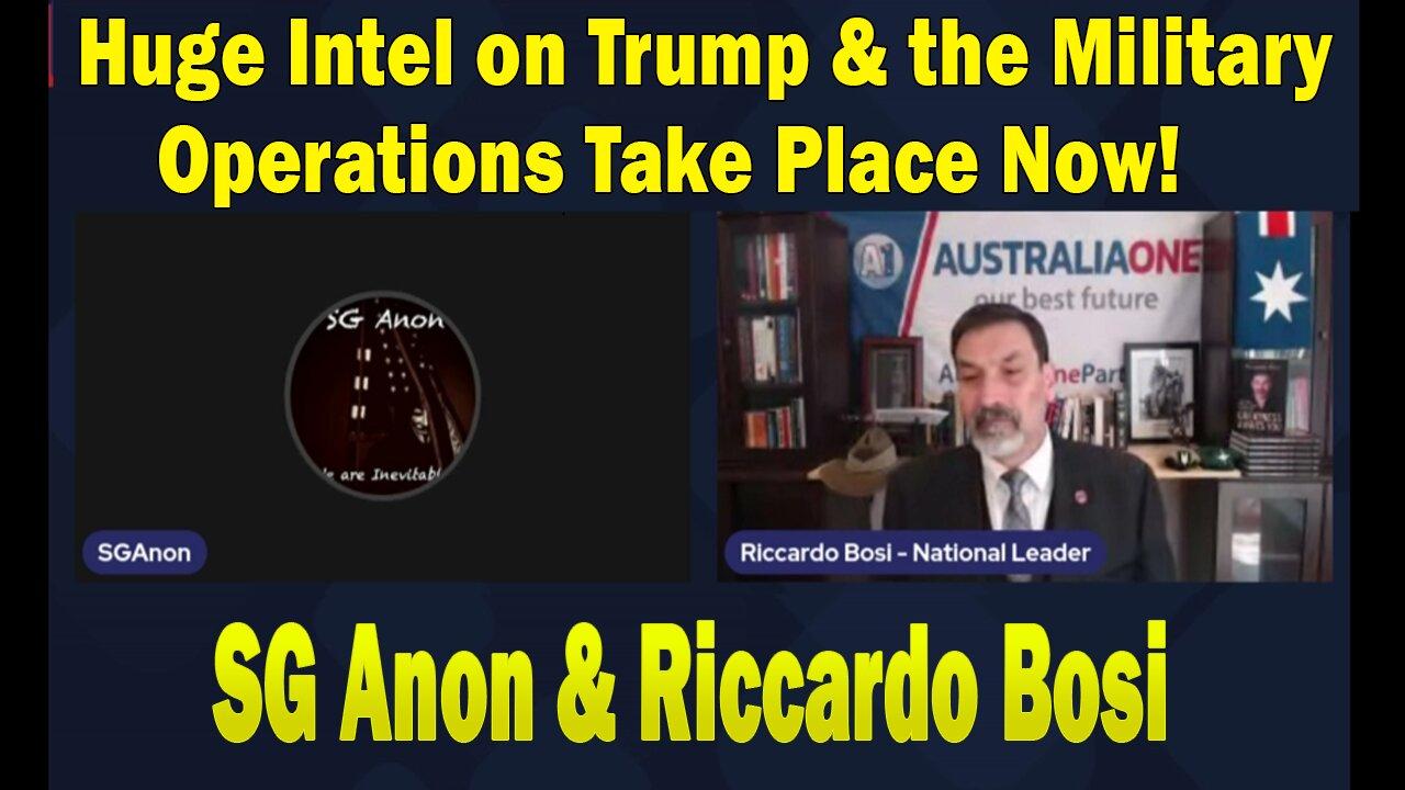 Update Today - SG Anon & Riccardo Bosi: Huge Intel on Trump & the Military Operations Take Place Now!