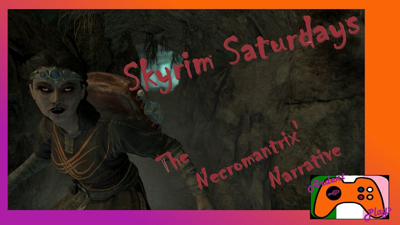 ARDENT PLAYS TES V: SKYRIM ~ The Necromantrix' Narrative Pt. 5?