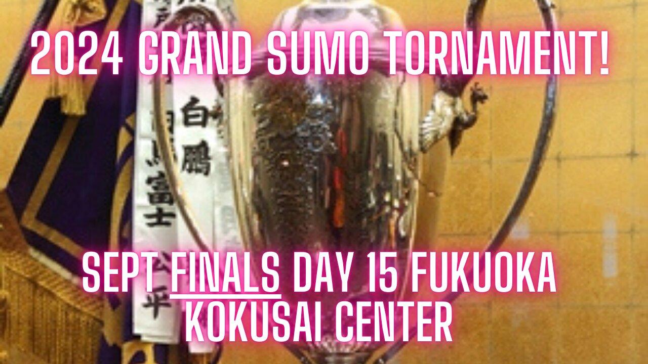 Sumo Nov Live Day 15 *FINALS* Fukuoka Japan! 大相撲LIVE 11月場所