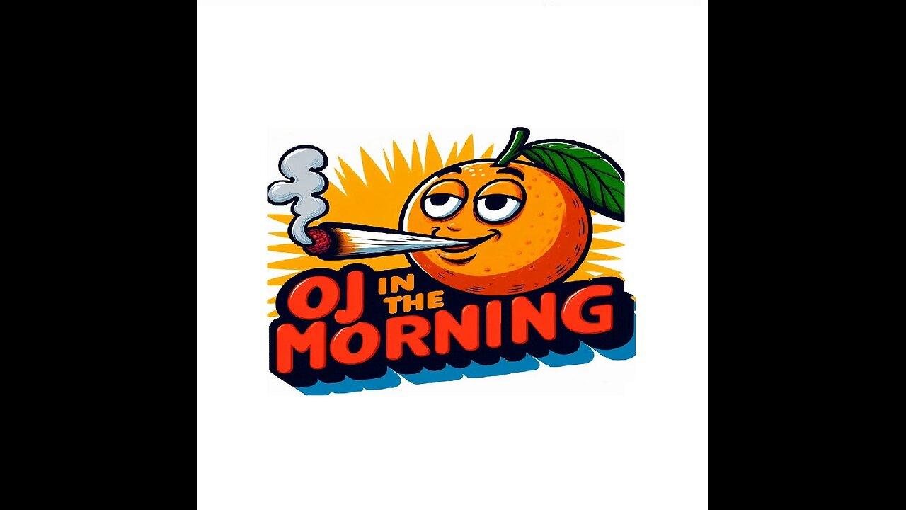 OJ In The Morning Episode 54