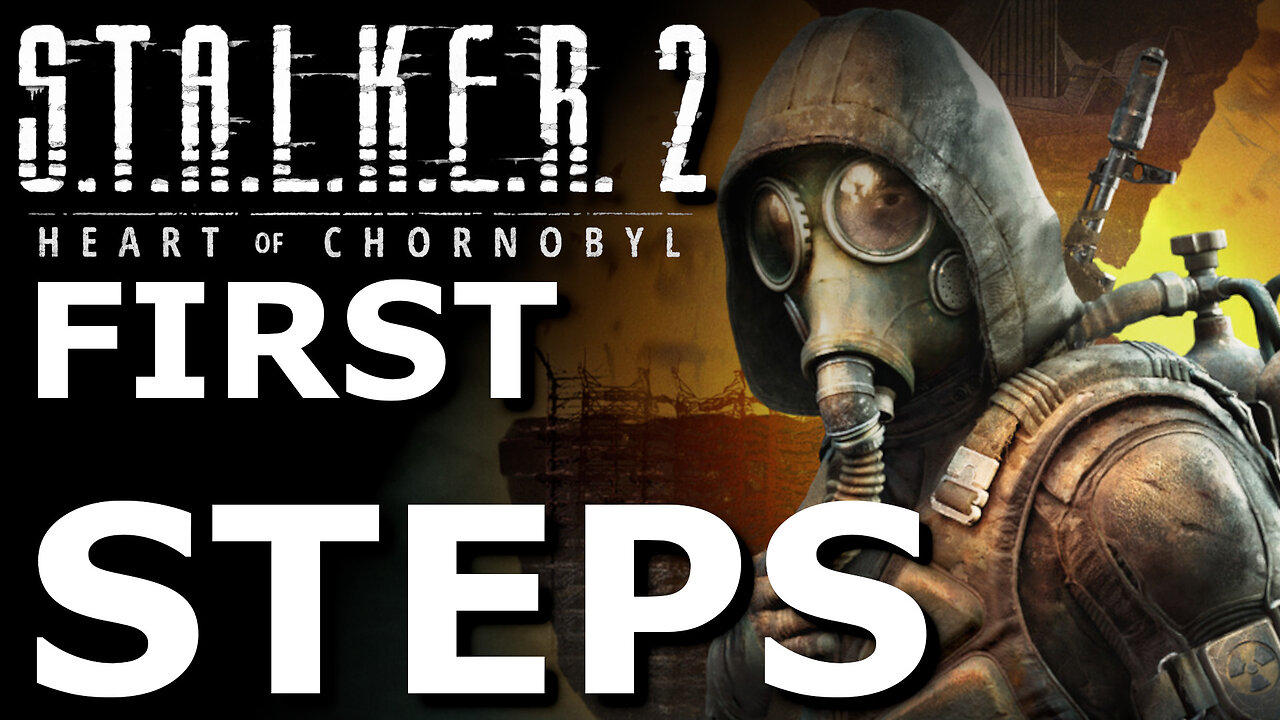 STALKER 2: Heart of Chornobyl First Steps