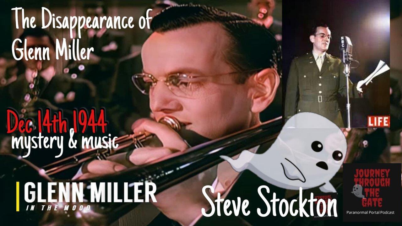 Glenn Miller the mysterious disappearance & theories 80 years later  Steve Stockton