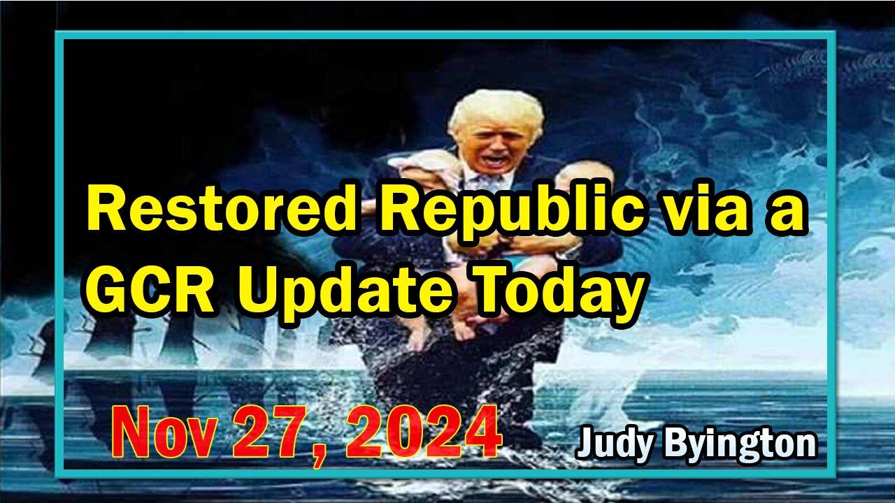 Restored Republic via a GCR Update Today Nov 27, 2024 - SGAnon. Shariraye. Kerry Cassidy. Brad Wozny