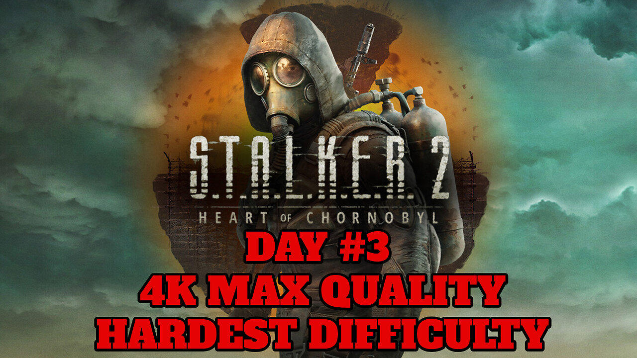 S.T.A.L.K.E.R. 2 | DAY #3 | 4K MAX QUALITY | HARDEST DIFFICULTY