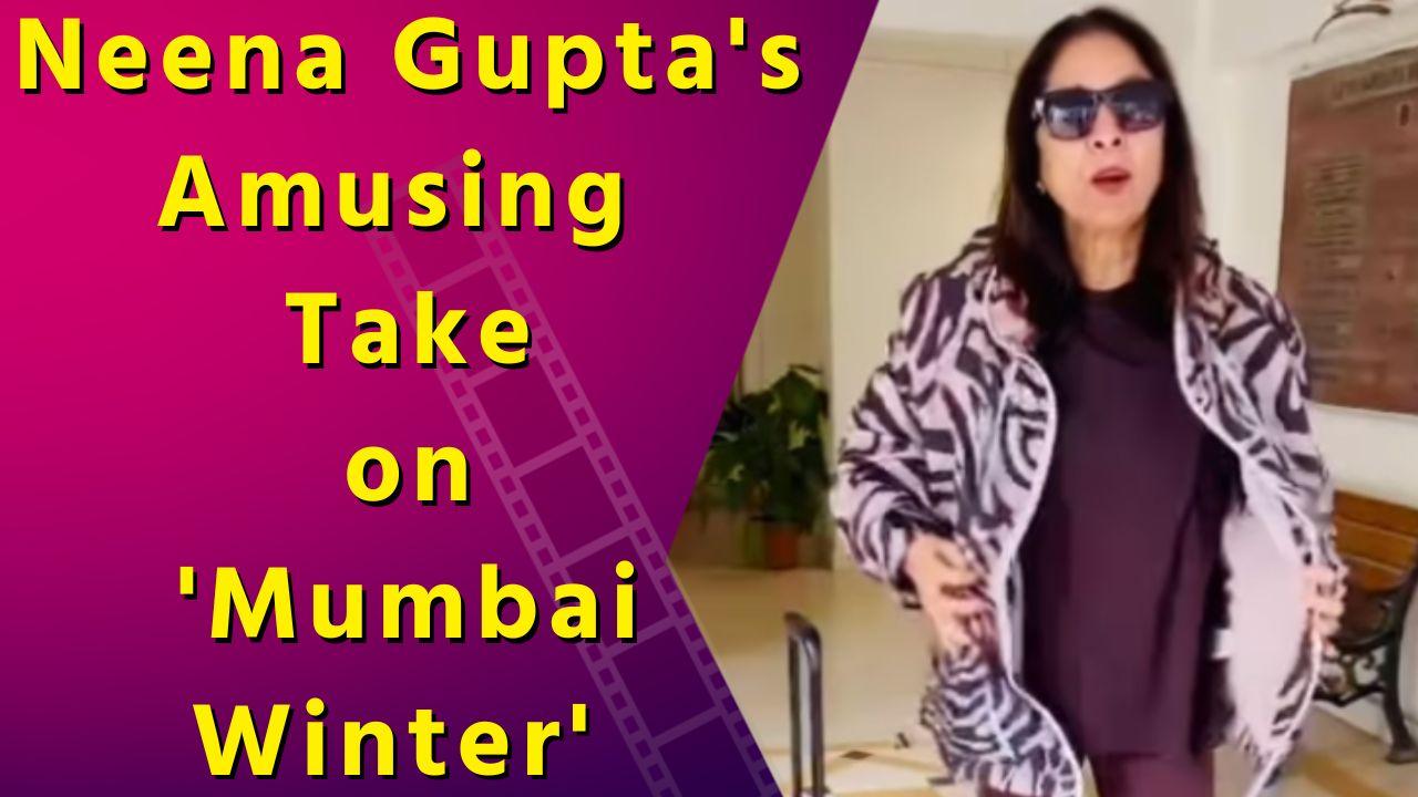 Neena Gupta Shares Her Humorous Idea of Winter in Mumbai'