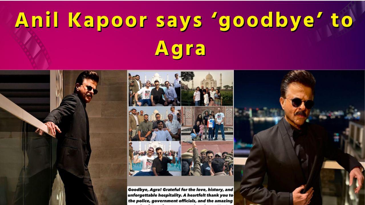 Anil says ‘goodbye’ to Agra, thanks police, government officials for ‘warmth and care’