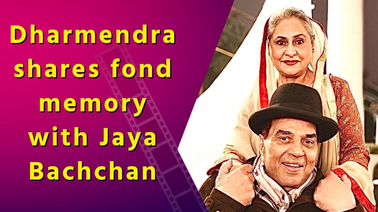 Dharmendra shares fond memory with ‘Guddi’ Jaya Bachchan