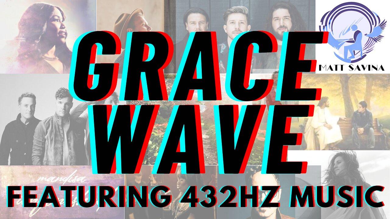 GRACE WAVE Radio [Live] Contemporary Christian Music Featuring 432hz Artists