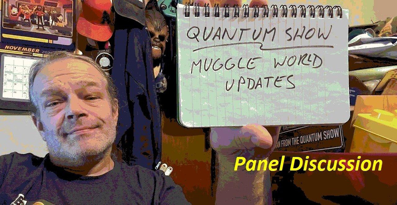 Quantum Panel, Muggle World Updates