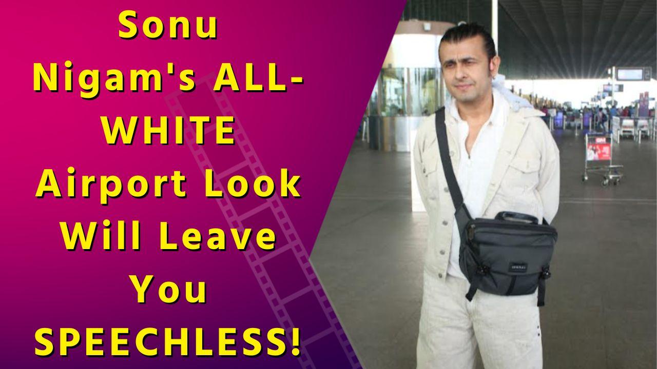 Sonu Nigam Just Raised the Bar for Airport Fashion