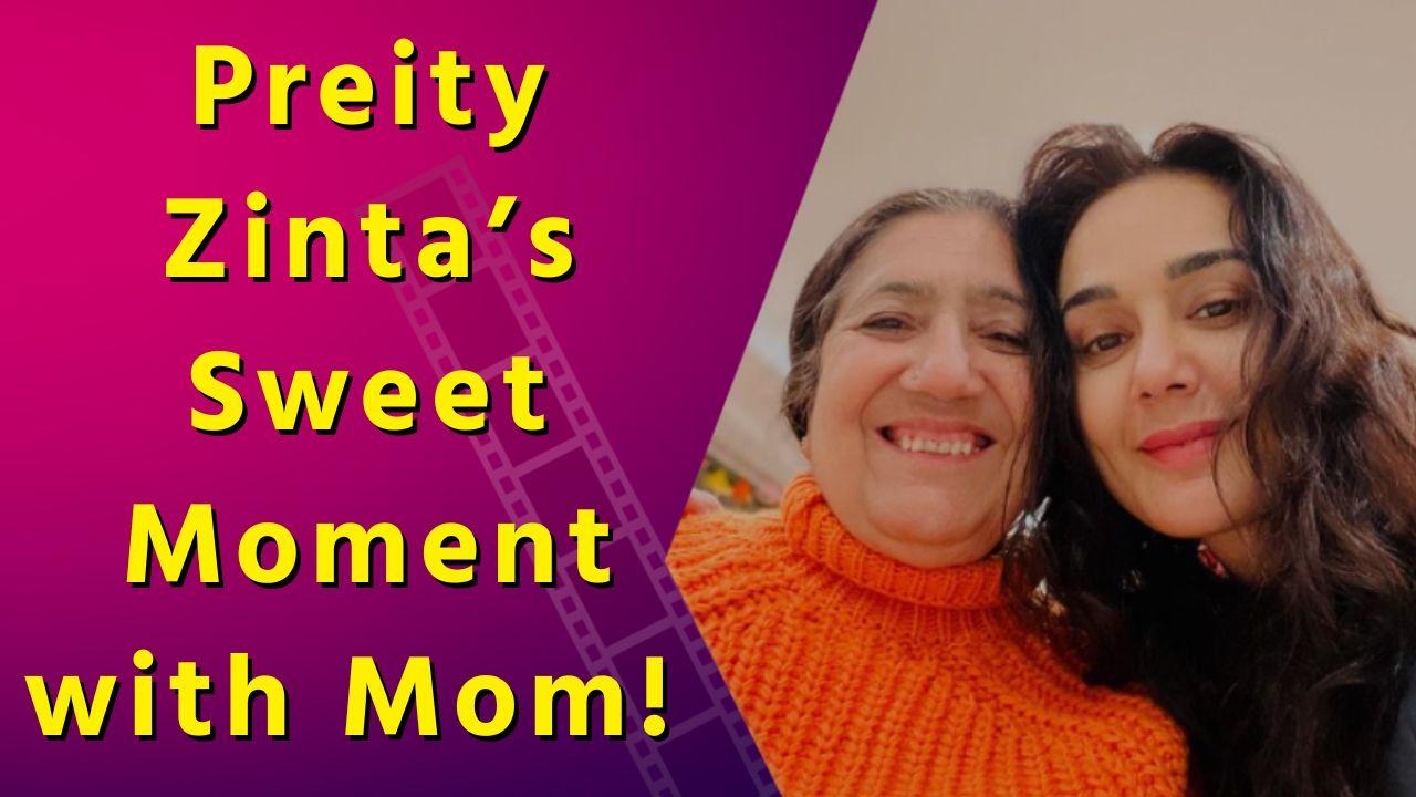 Preity Zinta Shared Heartwarming Pictures With Her Mother to Wish Belated Birthday