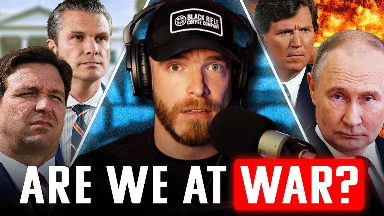 Tucker REVEALS “We Are at War With Russia!” + Replace Hegseth With DeSantis?! NO WAY!!