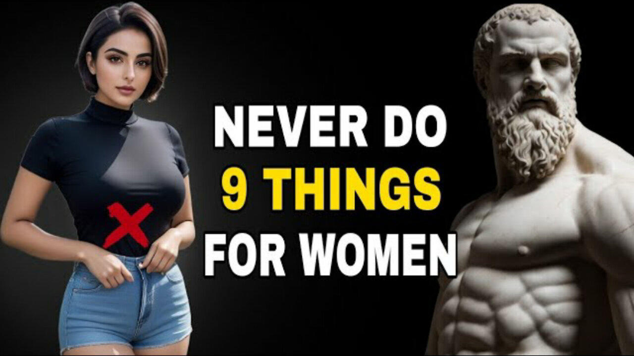 9 Things Smart Men Should Not Do With Women | Stoicism