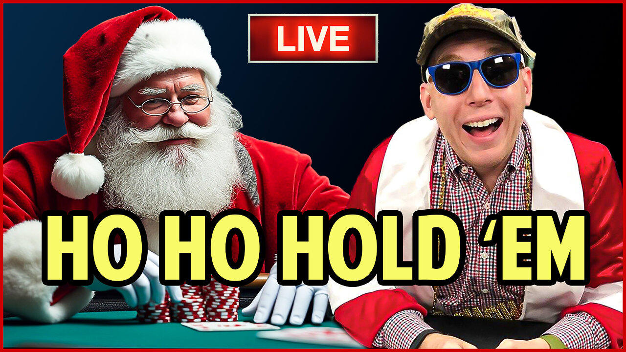 🎄 HO, HO , HOLD 'EM Poker Tournament LIVE! 🎄