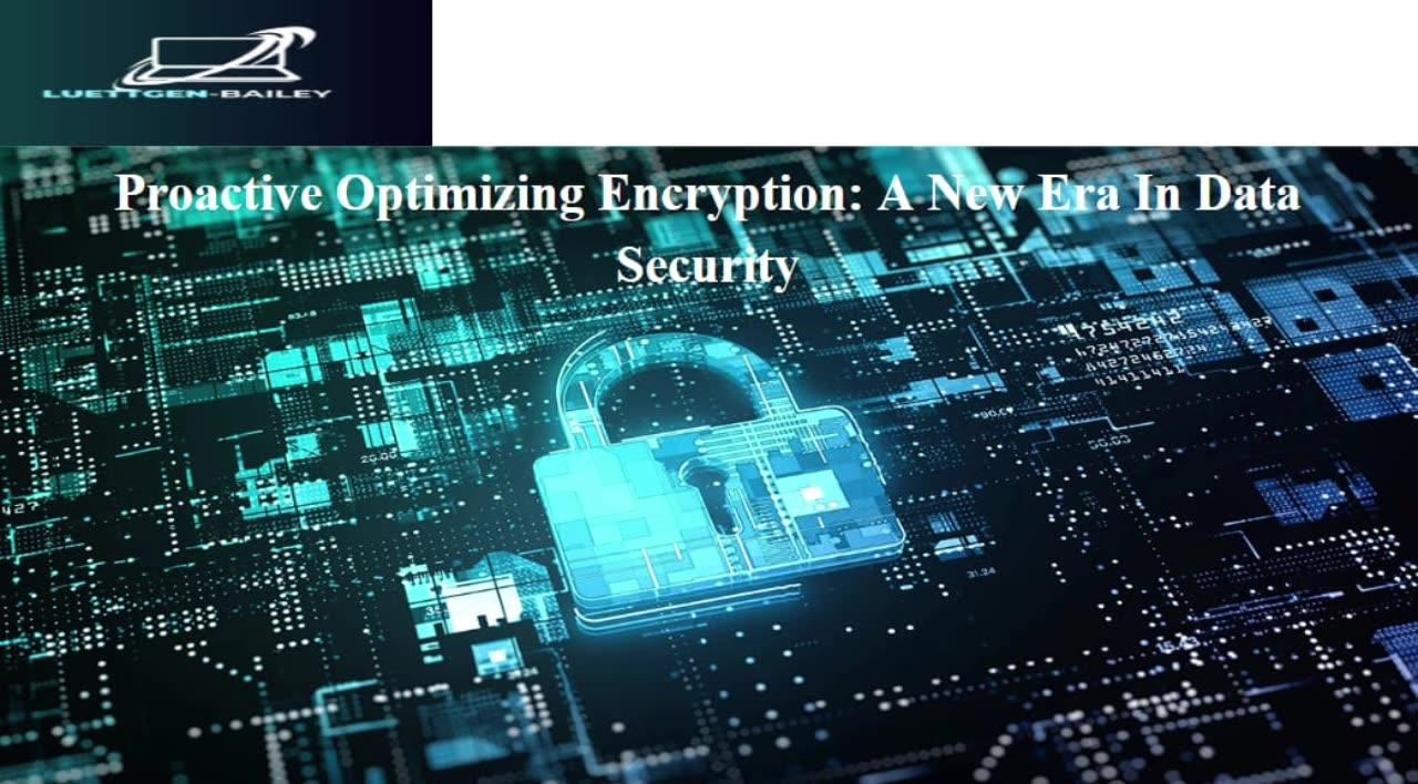 Proactive Optimizing Encryption