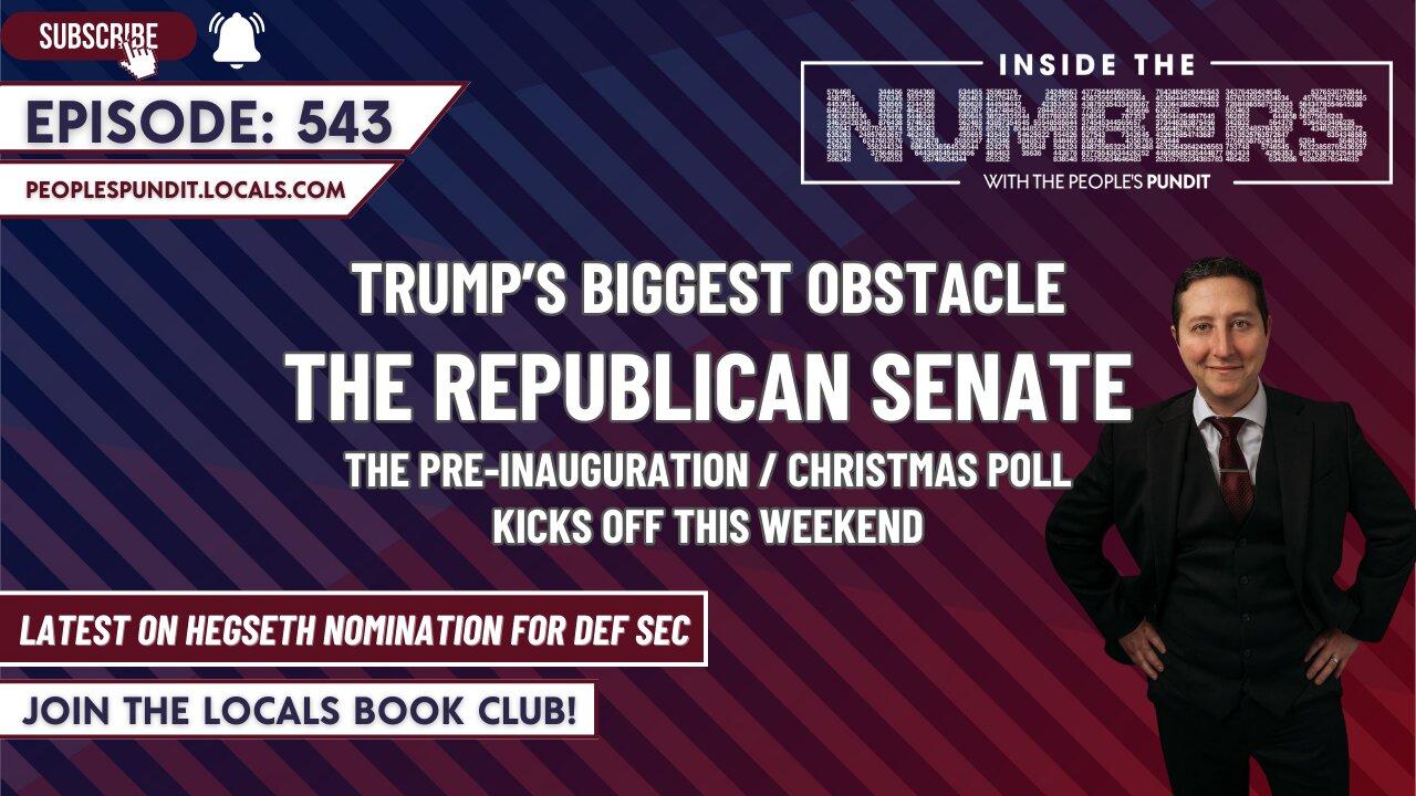 Trump’s Biggest Obstacle: The Republican Senate | Inside The Numbers Ep. 543