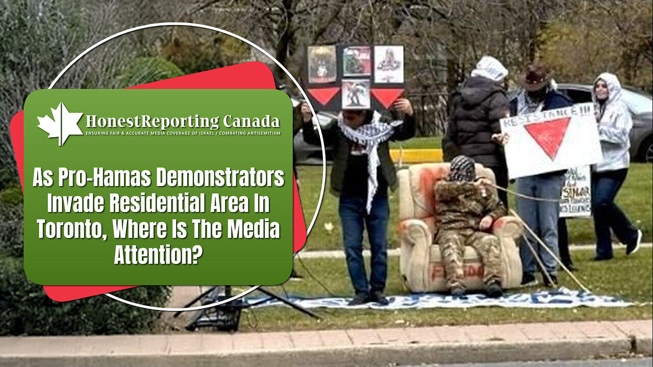 As Pro-Hamas Demonstrators Invade Residential Area In Toronto, Where Is The Media Attention?