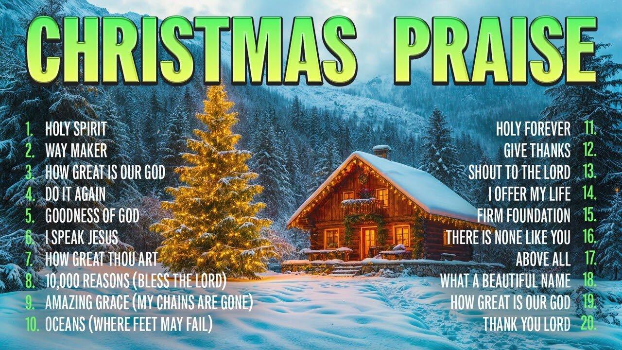 Christmas Praise | Celebrate the Season with Non Stop Praise and Worship Music Playlist