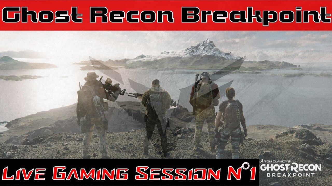 ☠️Ghost Recon®☠️ 💥Breakpoint💥 👾Live Gaming Session👾 N°1