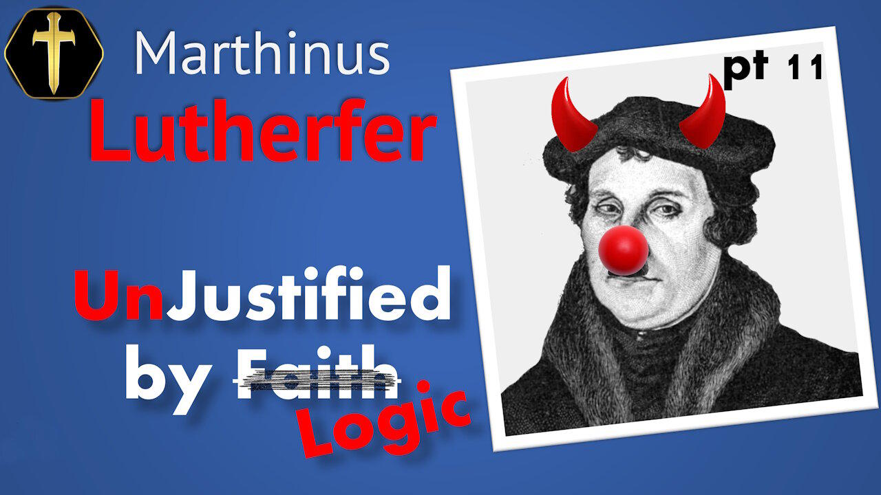 Martin Lutherfer, pt 11. [Un]Justified by F̷a̷i̷t̷h̷ Logic