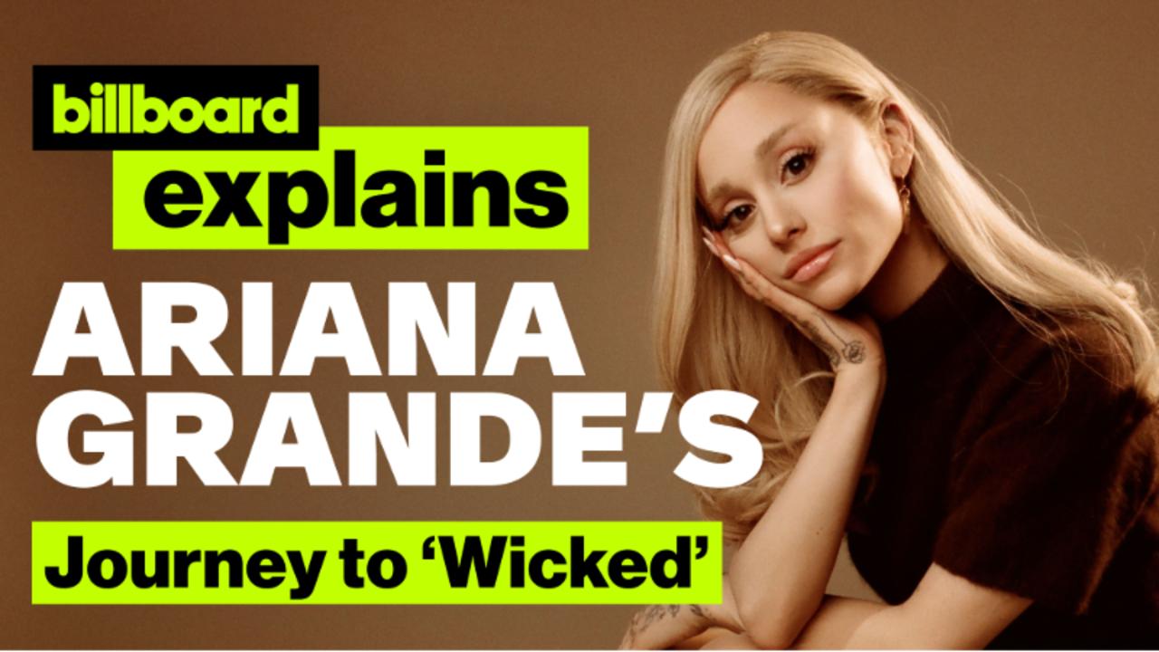 Ariana Grande’s Acting & Musical Success Sets Her Up For ‘Wicked’ | Billboard Explains