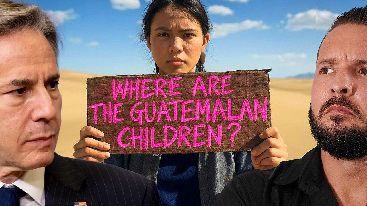 THE GUATEMALA CHILD TRAFFICKING STORY EXPOSED | USAID ANTHONY BLINKEN