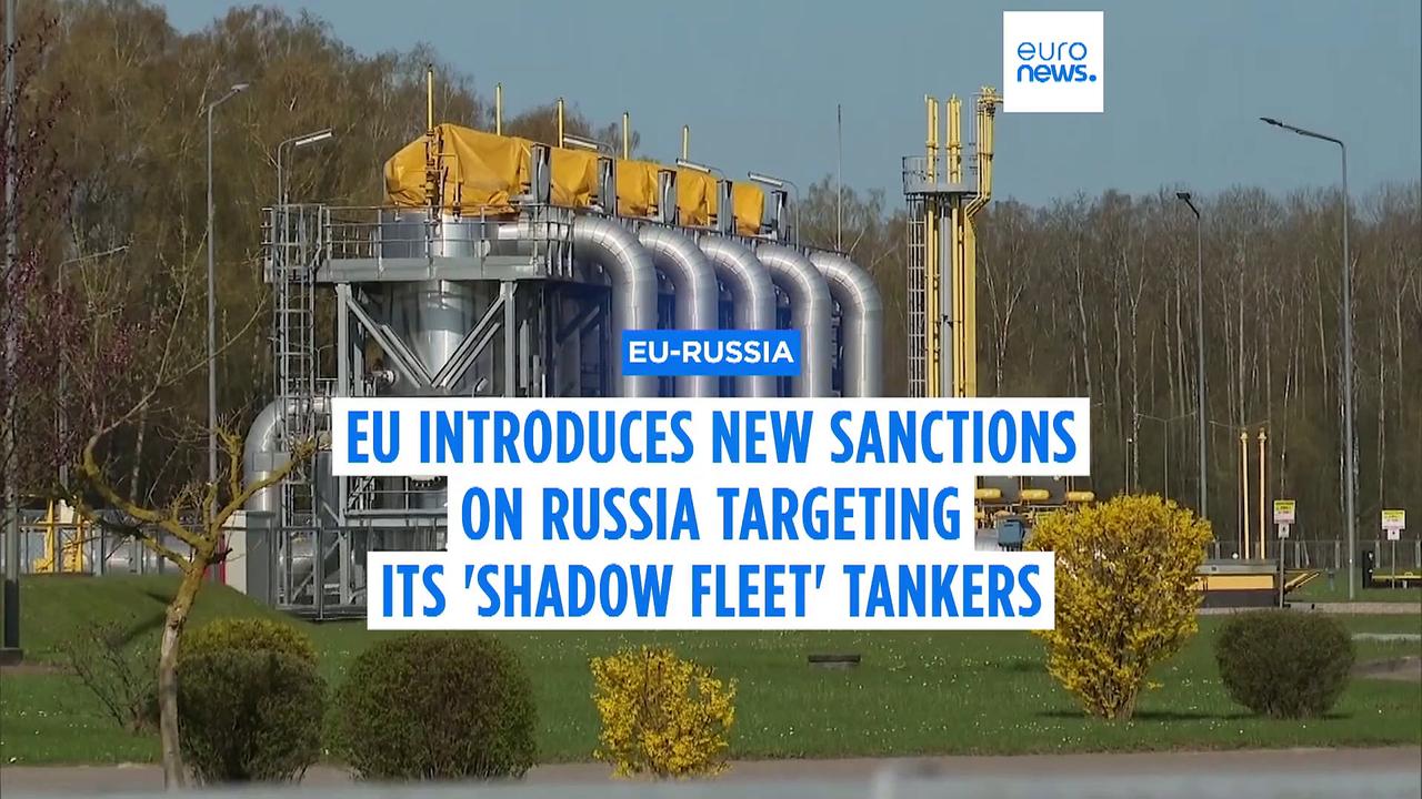 EU slaps new sanctions on Russia targeting 'shadow fleet' of oil tankers